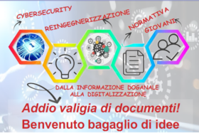 Dalla informazione doganale alla digitalizzazione Giovani, normativa, reingegnerizzazione, cybersecurity e non solo…
